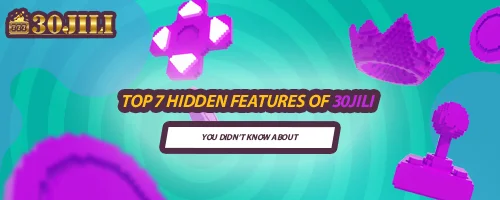 Top 7 Hidden Features of 30jili You Didn't Know About